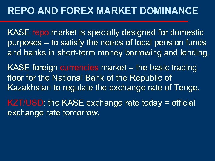 REPO AND FOREX MARKET DOMINANCE KASE repo market is specially designed for domestic purposes