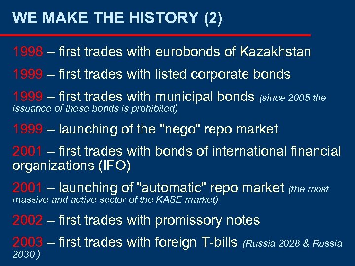 WE MAKE THE HISTORY (2) 1998 – first trades with eurobonds of Kazakhstan 1999