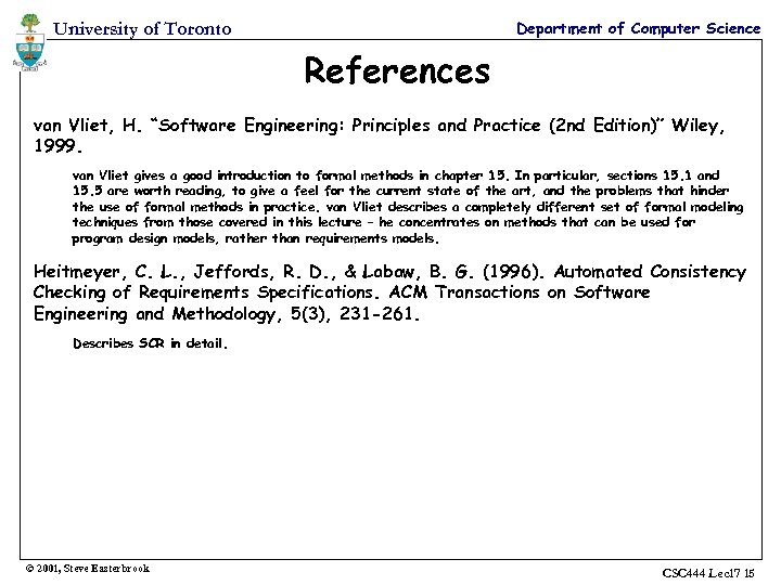 Department of Computer Science University of Toronto References van Vliet, H. “Software Engineering: Principles