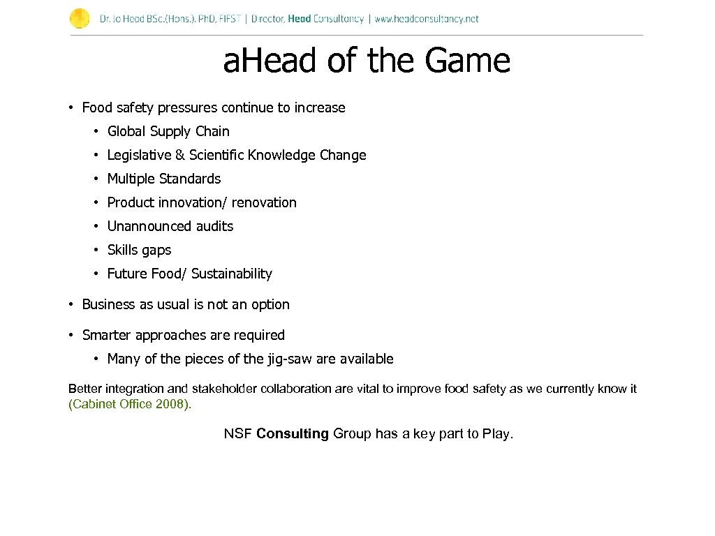 a. Head of the Game • Food safety pressures continue to increase • Global