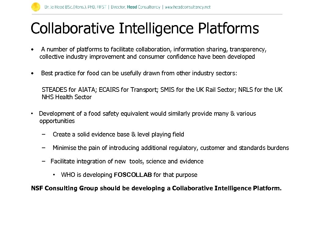 Collaborative Intelligence Platforms • • A number of platforms to facilitate collaboration, information sharing,