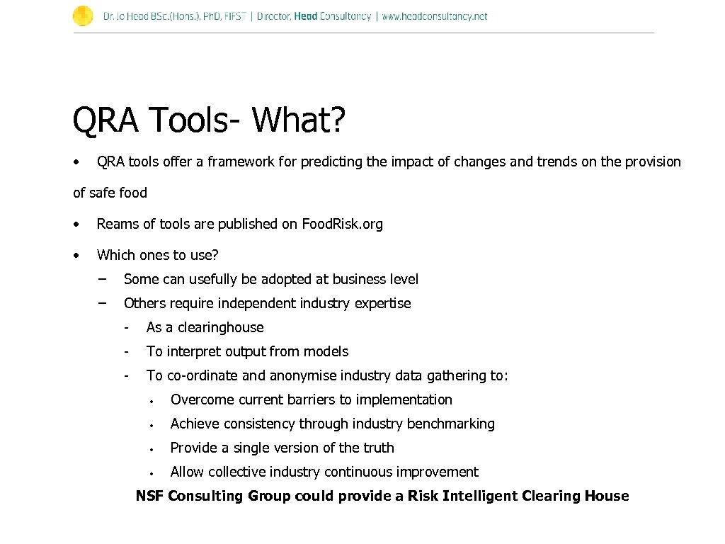 QRA Tools- What? • QRA tools offer a framework for predicting the impact of