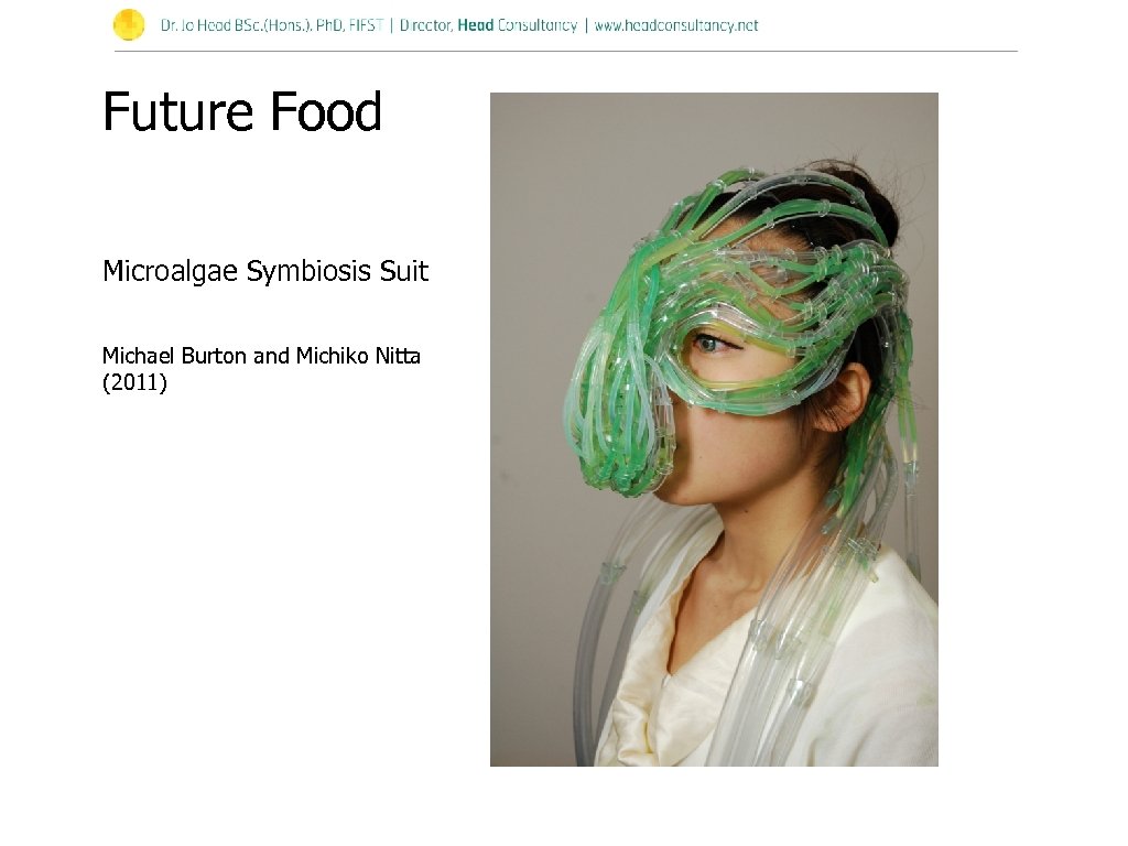 Future Food Microalgae Symbiosis Suit Michael Burton and Michiko Nitta (2011) 