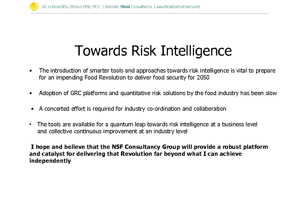 Towards Risk Intelligence • The introduction of smarter tools and approaches towards risk intelligence