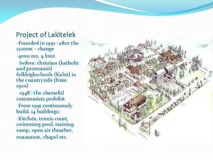 Project of Lakitelek -Founded in 1991 : after the system – change -4000 m