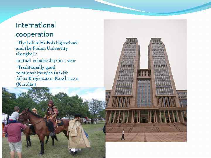 International cooperation -The Lakitelek Folkhighschool and the Fudan University (Sanghaj): mutual scholarship for 1