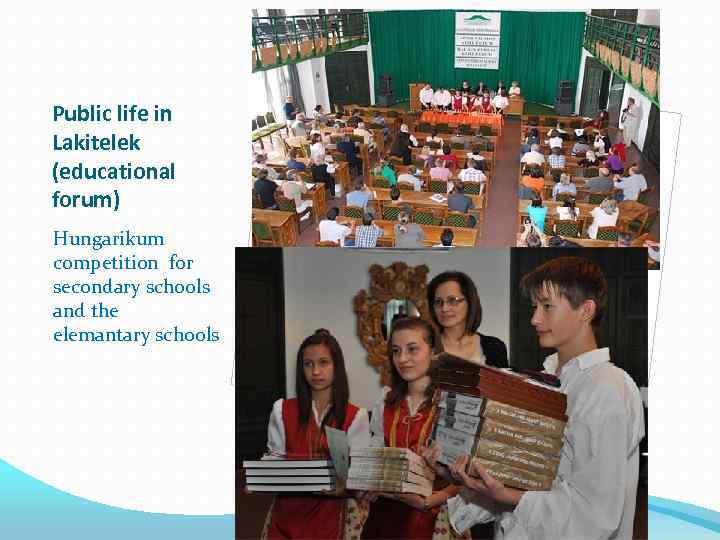 Public life in Lakitelek (educational forum) Hungarikum competition for secondary schools and the elemantary