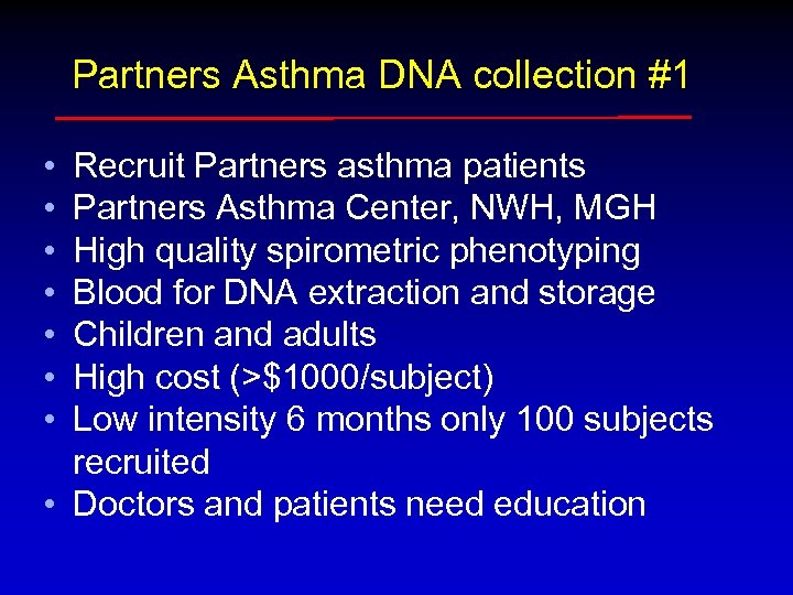 Partners Asthma DNA collection #1 • • Recruit Partners asthma patients Partners Asthma Center,