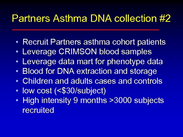 Partners Asthma DNA collection #2 • • Recruit Partners asthma cohort patients Leverage CRIMSON
