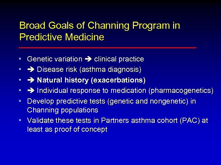 Broad Goals of Channing Program in Predictive Medicine • • • Genetic variation clinical