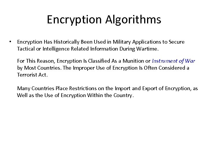 Encryption Algorithms • Encryption Has Historically Been Used in Military Applications to Secure Tactical