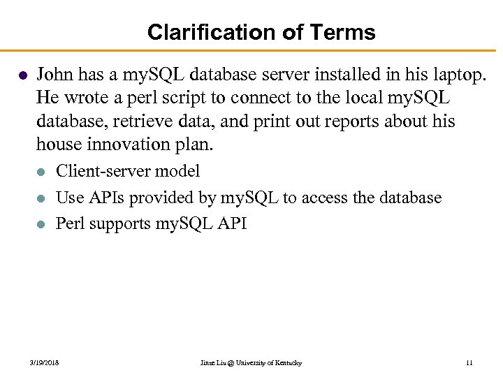 Clarification of Terms l John has a my. SQL database server installed in his