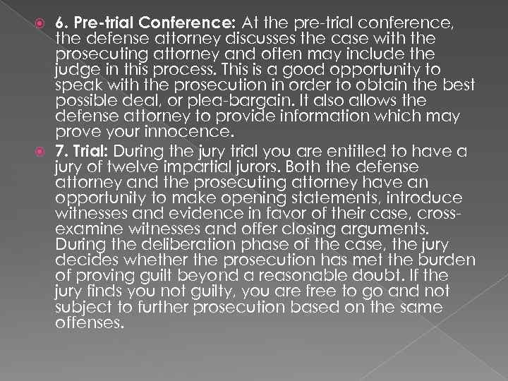 6. Pre-trial Conference: At the pre-trial conference, the defense attorney discusses the case with