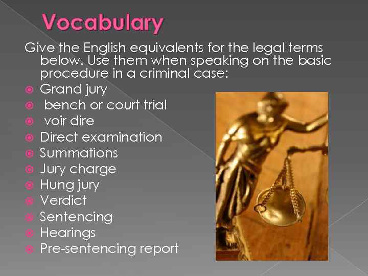 Vocabulary Give the English equivalents for the legal terms below. Use them when speaking