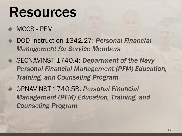 Resources u MCCS - PFM u DOD Instruction 1342. 27: Personal Financial Management for