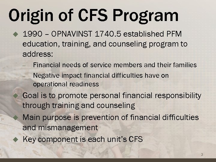 Origin of CFS Program u 1990 – OPNAVINST 1740. 5 established PFM education, training,