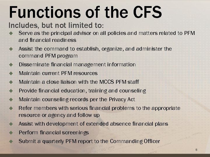 Functions of the CFS Includes, but not limited to: u u u Serve as