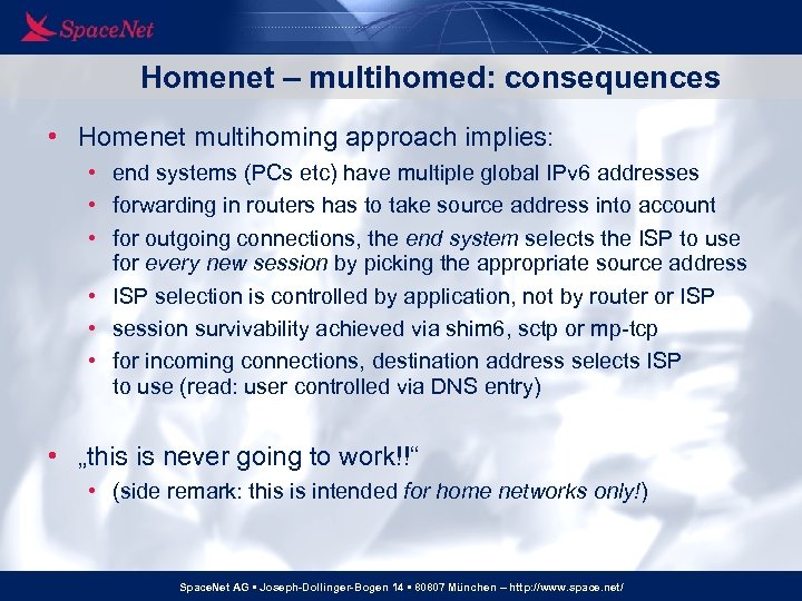 Homenet – multihomed: consequences • Homenet multihoming approach implies: • end systems (PCs etc)