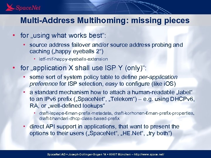 Multi-Address Multihoming: missing pieces • for „using what works best“: • source address failover