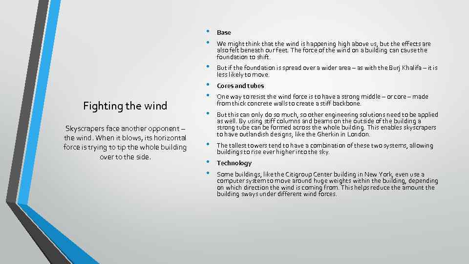  • • • Fighting the wind Skyscrapers face another opponent – the wind.
