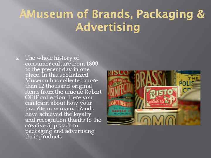  Museum of Brands, Packaging & Advertising The whole history of consumer culture from