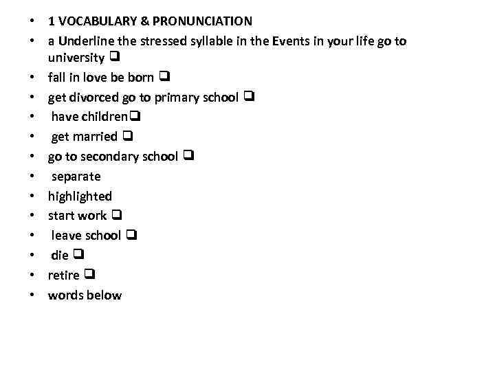  • 1 VOCABULARY & PRONUNCIATION • a Underline the stressed syllable in the