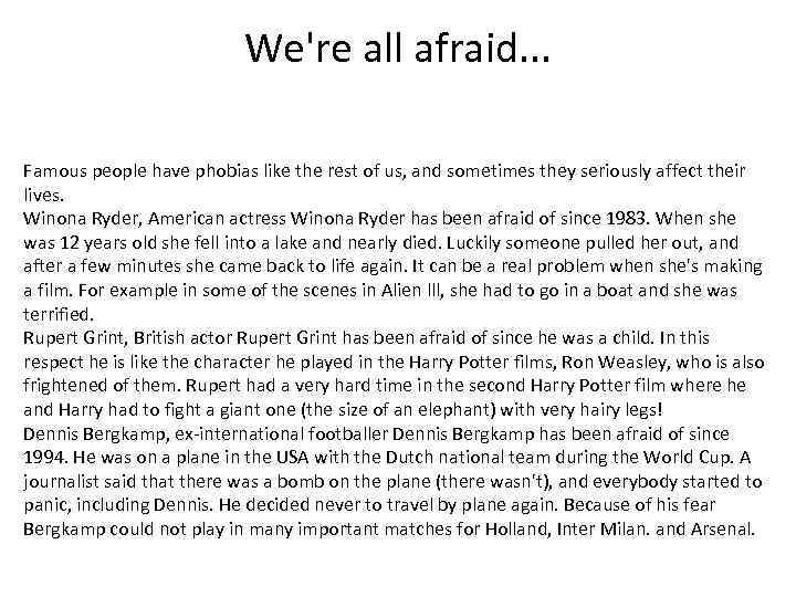 We're all afraid. . . Famous people have phobias like the rest of us,