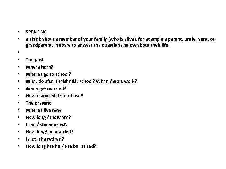  • • • • SPEAKING a Think about a member of your family