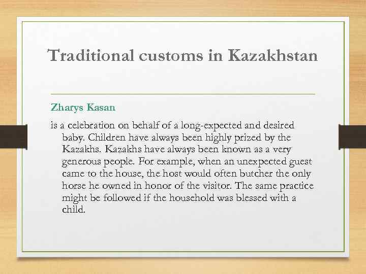 Traditional customs in Kazakhstan Zharys Kasan is a celebration on behalf of a long-expected