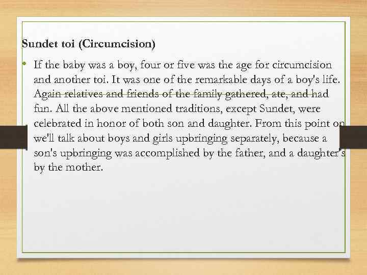 Sundet toi (Circumcision) • If the baby was a boy, four or five was