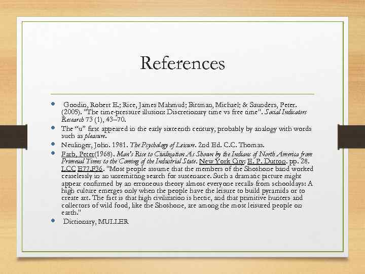 References Goodin, Robert E. ; Rice, James Mahmud; Bittman, Michael; & Saunders, Peter. (2005).