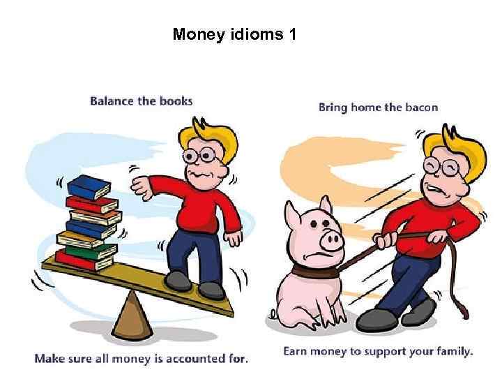 Money idioms 1 