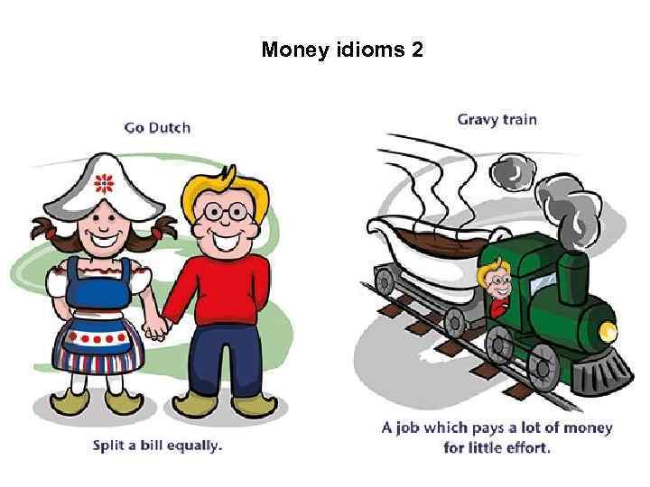 Money idioms 2 