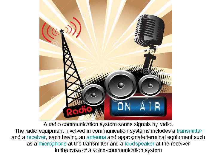 A radio communication system sends signals by radio. The radio equipment involved in communication