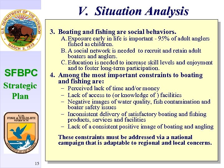 V. Situation Analysis 3. Boating and fishing are social behaviors. SFBPC Strategic Plan A.