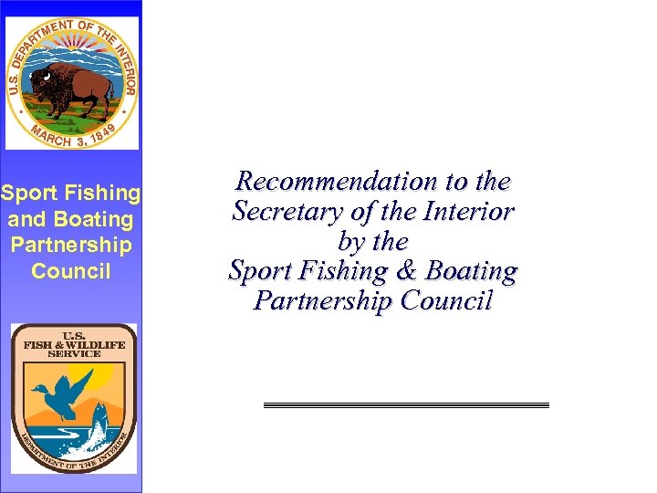 Sport Fishing and Boating Partnership Council Recommendation to the Secretary of the Interior by