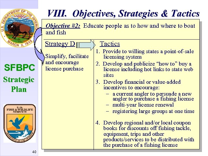 VIII. Objectives, Strategies & Tactics Objective #2: Educate people as to how and where