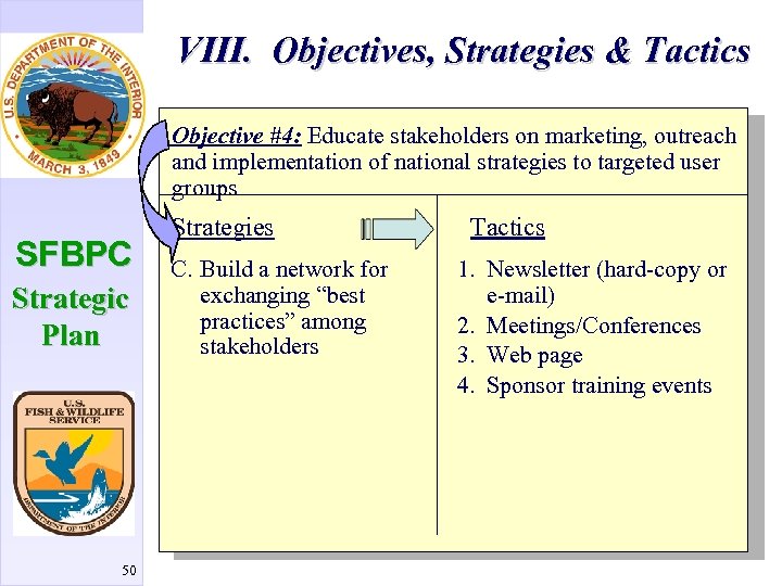 VIII. Objectives, Strategies & Tactics Objective #4: Educate stakeholders on marketing, outreach and implementation