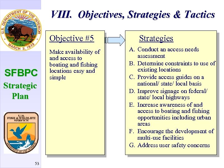 VIII. Objectives, Strategies & Tactics Objective #5 SFBPC Strategic Plan 53 Make availability of