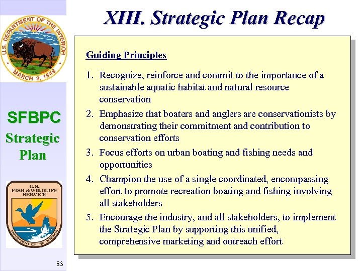XIII. Strategic Plan Recap Guiding Principles SFBPC Strategic Plan 83 1. Recognize, reinforce and