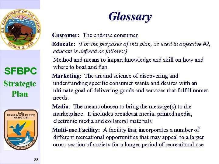 Glossary SFBPC Strategic Plan 88 Customer: The end-use consumer Educate: (For the purposes of