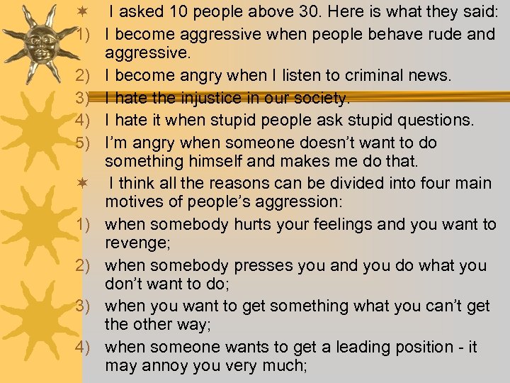 ¬ I asked 10 people above 30. Here is what they said: 1) I