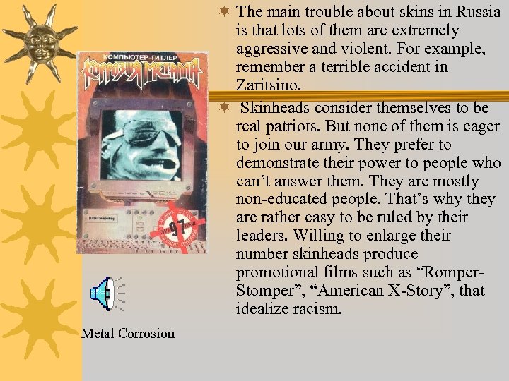 ¬ The main trouble about skins in Russia is that lots of them are