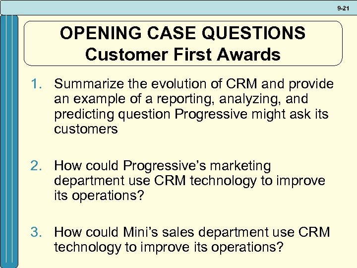 9 -21 OPENING CASE QUESTIONS Customer First Awards 1. Summarize the evolution of CRM