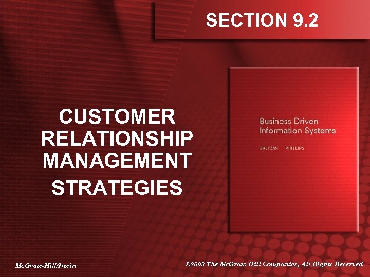 SECTION 9. 2 CUSTOMER RELATIONSHIP MANAGEMENT STRATEGIES Mc. Graw-Hill/Irwin © 2008 The Mc. Graw-Hill