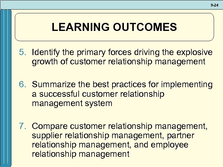 9 -24 LEARNING OUTCOMES 5. Identify the primary forces driving the explosive growth of