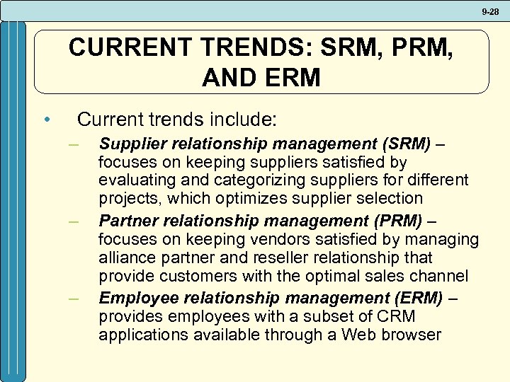 9 -28 CURRENT TRENDS: SRM, PRM, AND ERM • Current trends include: – –