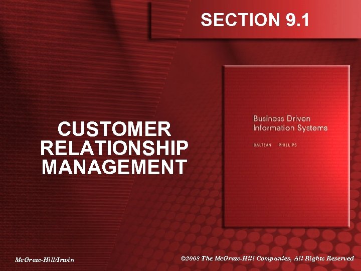 SECTION 9. 1 CUSTOMER RELATIONSHIP MANAGEMENT Mc. Graw-Hill/Irwin © 2008 The Mc. Graw-Hill Companies,