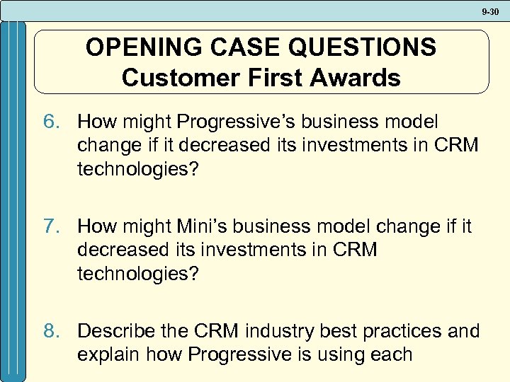 9 -30 OPENING CASE QUESTIONS Customer First Awards 6. How might Progressive’s business model