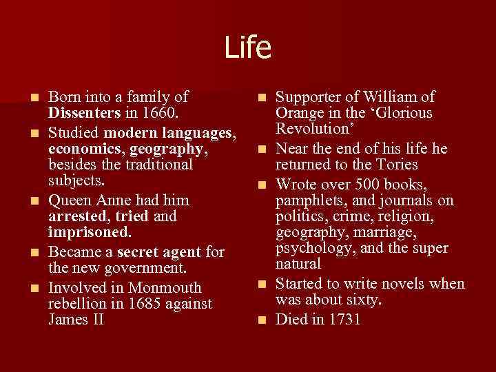 Life n n n Born into a family of Dissenters in 1660. Studied modern